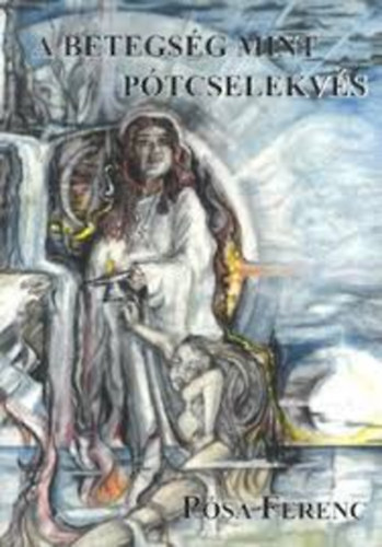 A betegsg mint ptcselekvs