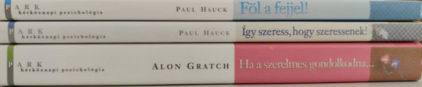 3 db a H�tk�znapi pszichol�gia sorozatb�l: F�l a fejjel! + �gy szeress hogy szeressenek + Ha a szerelmes gondolkodna...