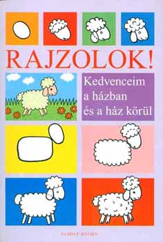 Kricskovics Zsuzsanna - Rajzolok! - Kedvenceim a hzban s a hz krl