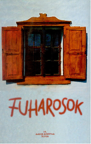 Odorics Ferenc (szerk.) - Fuharosok