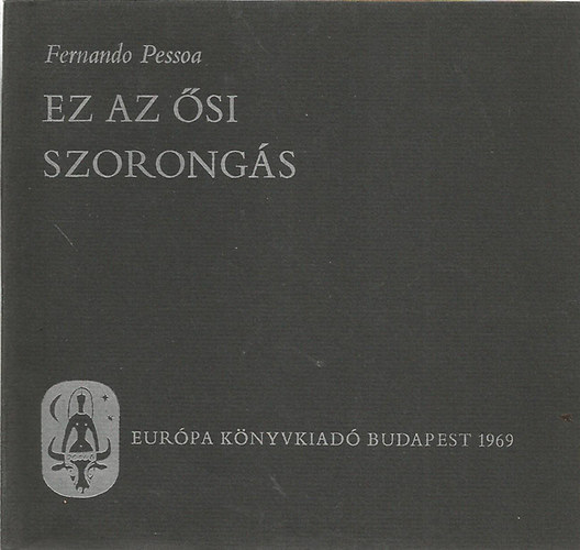 Pessoa Fernando - Ez az �si szorong�s