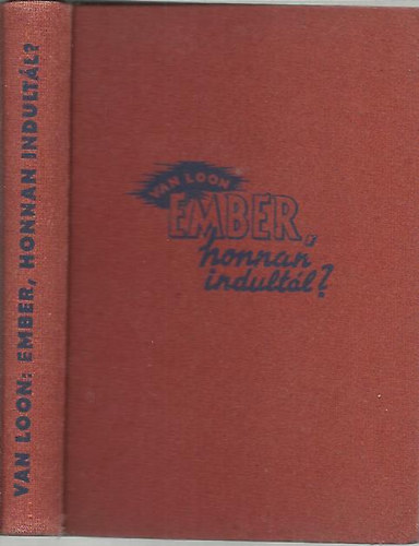 Henrik van Loon - Ember, honnan indult�l?