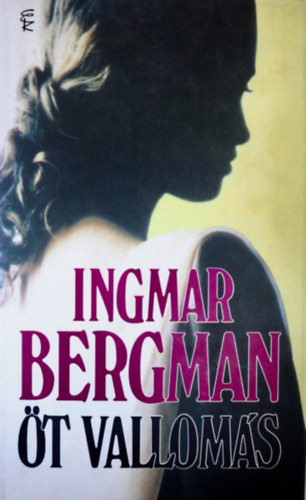 Ingmar Bergman - Öt vallomás