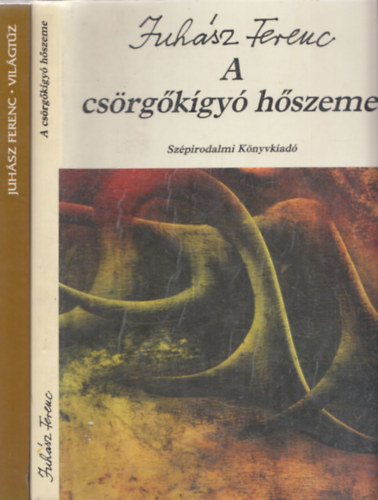 Juhász Ferenc - 2db Juhász Ferenc verses mű - Világtűz + A csörgőkígyó hősszeme