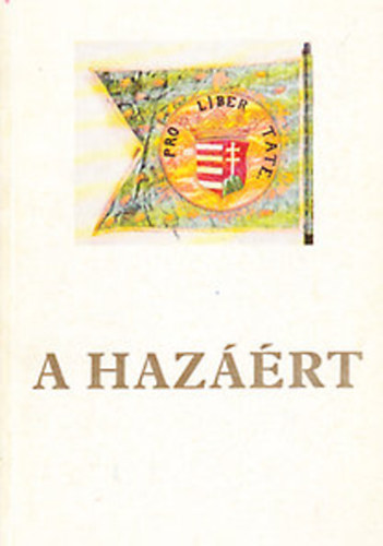 A hazáért - Honvédelem és hazafiság (896-1848) a magyarországi művészetben