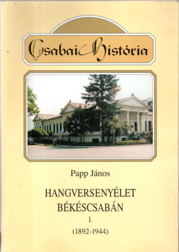 Papp Jnos - Hangversenylet Bkscsabn I. (1892-1944)