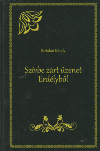 Bertalan Kroly - Szvbe zrt zenet Erdlybl