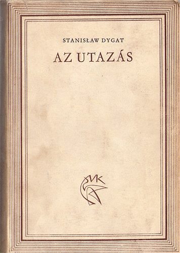 Stanislaw Dygat - Az utaz�s