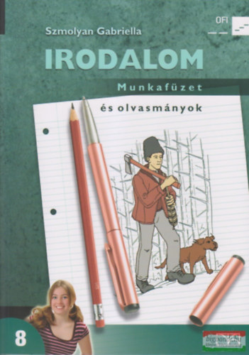 Szmolyan Gabriella - Irodalom Munkafzet s olvasmnyok 8.