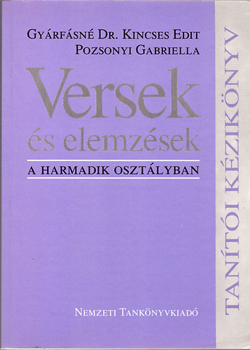 Gy�rf�sn� Dr Kincses Edit-Pozsonyi Gabriella - Versek �s elemz�sek - a harmadik oszt�lyban