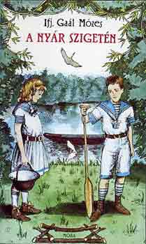 ifj. Gaál Mózes - A nyár szigetén