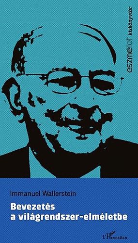 Immanuel Wallerstein - Bevezetés a világrendszer-elméletbe