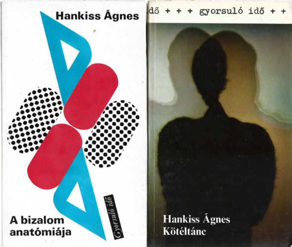 Hankiss Ágnes - 2 db könyv, A bizalom anatómiája, Kötéltánc