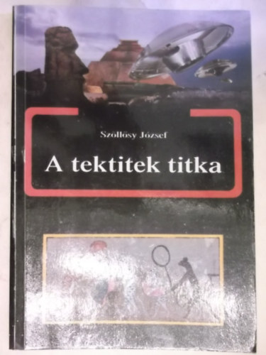 Sz�ll�sy J�zsef - A tektitek titka - N�h�ny hord� csaknem �res...