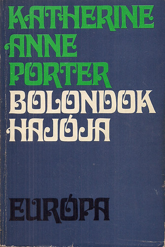 Katherine Anne Porter - Bolondok hajója