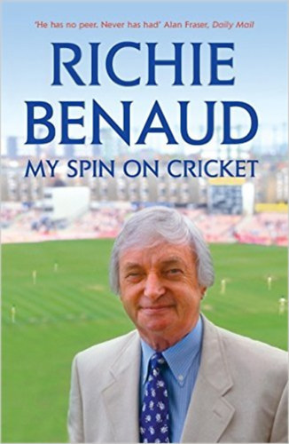 Richie Benaud - My Spin on Cricket