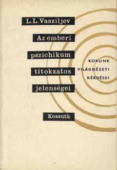 L.L. Vasziljev - Az emberi pszichikum titokzatos jelens�gei