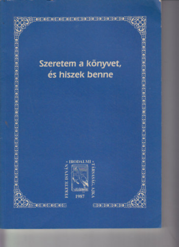 Gáspár János (szerk) - Szeretem a könyvet és hiszek benne