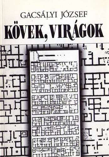 Gacs�lyi J�zsef - K�vek, vir�gok
