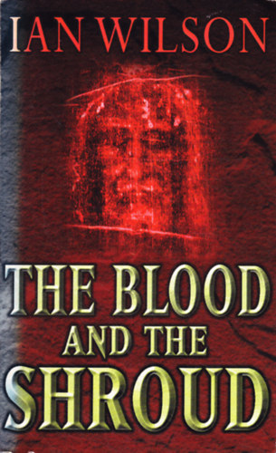 Ian Wilson - The Blood and the Shroud