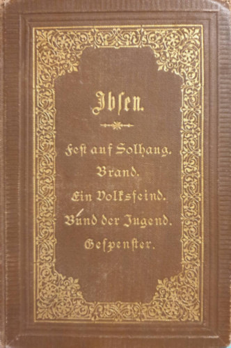 Henrik Ibsen - Gesammelte Werke 2. - Das Fest Auf Solhaug; Brand; Ein Volksfeind; Der Bund der Jugend; Gespenster