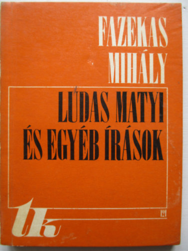 Fazekas Mih�ly - Ludas Matyi �s egy�b �r�sok