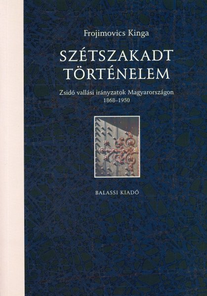 Frojimovics Kinga - Sz�tszakadt t�rt�nelem