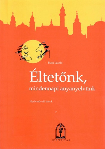 Bura Lszl - ltetnk, mindennapi anyanyelvnk