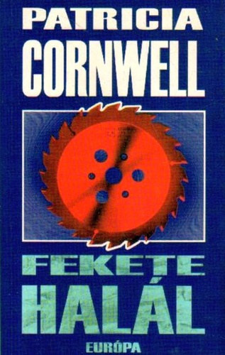 Patricia Cornwell - Fekete hal�l (Kay Scarpetta 8.)