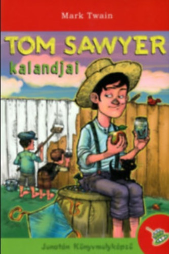 Mark Twain - Tom Sawyer kalandjai