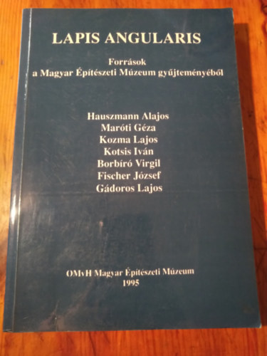 Hajd Virg  Prakfalvi Endre (szerk.) - Lapis Angularis Forrsok a Magyar ptszeti Mzeum gyjtemnybl