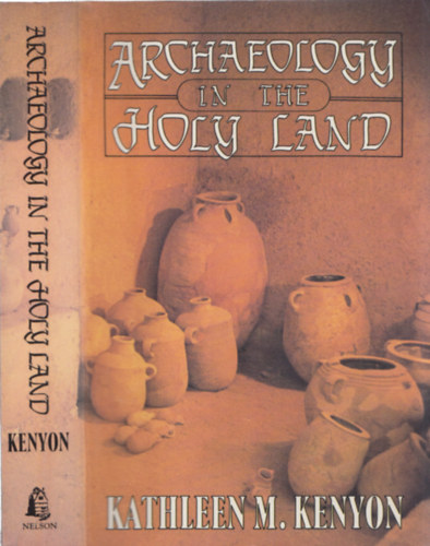 Kathleen M. Kenyon - Archaeology in the Holy Land