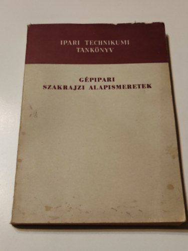 Szentv�ri Miksa - G�pipari szakrajzi alapismeretek