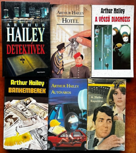 Arthur Hailey - 6db Arthur Hailey. krimi: Aut�v�ros + V�gs� diagn�zis + Hotel + Bankemberek + Detekt�vek+Rep�l�t�r