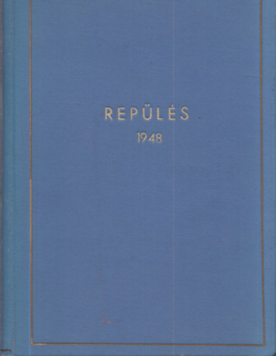 Magyar Repülés 1948/1-17 - I.évf. (teljes évfolyam)