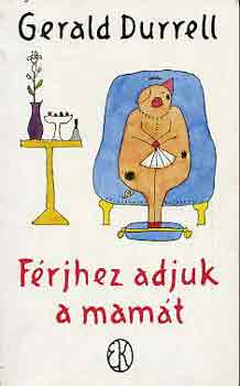Gerald Durrell - F�rjhez adjuk a mam�t