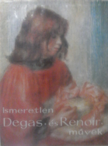 Jugoslavija Kiad Beograd - Ismeretlen Degas s Renoir mvek