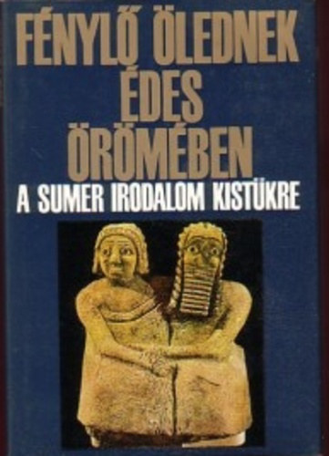 SZERKESZT Komorczy Gza Kalmr va - "Fnyl lednek des rmben...." A SUMER IRODALOM KISTKRE     	Fekete-fehr s sznes fotkat, brkat tartalmaz. Msodik bvtett, javtott kiads