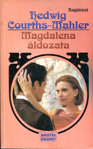 Hedwig Courths-Mahler - Magdalena áldozata