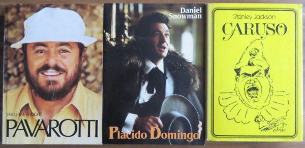 Stanley Jackson, William Wright, Daniel Snowman - 3 db letrajz - operanekesek: Caruso, Pavarotti, Plcido Domingo