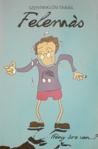 Szentmiklósi Tamás - Felemás (Hány óra van...?, Ököl és szó)