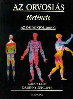 N.-Sutcliffe, J. Duin - Az orvoslás története az ősidőktől 2020-ig
