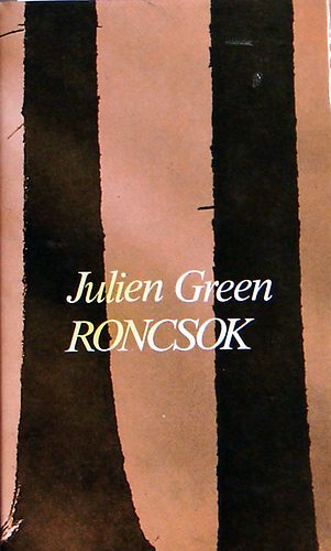 Julien Green - Roncsok