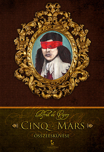 Alfred de Vigny - Cinq-Mars összeesküvése