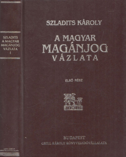 Szladits Kroly - A magyar magnjog vzlata I. (reprint)