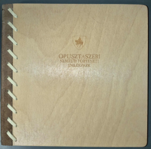 Szab� G. L�szl�  (szerk.) - �pusztaszeri Nemzeti T�rt�neti Eml�kpark