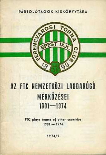 Nagy Béla - Az FTC nemzetközi labdarúgó mérkőzései 1901-1974