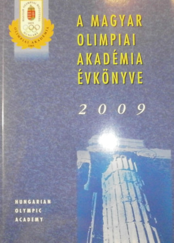 Ivanics Tibor  (szerk.) - A Magyar Olimpiai Akadmia vknyve 2009