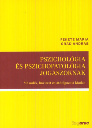 Grd Andrs; Fekete Mria - Pszicholgia s pszichopatolgia jogszoknak