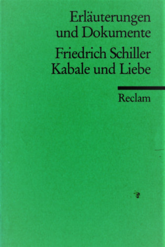 Walter Schafarschik  Friedrich Schiller (szerk.) - Erl�uterungen und Dokumente - Kabale und Liebe